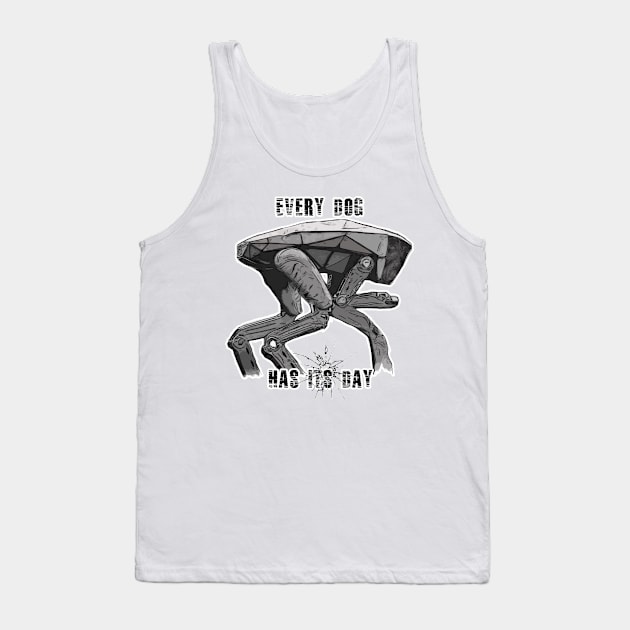 Every Dog Has Its Day Tank Top by DevanGill